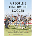 A People's History of Soccer: A Graphic Chronicle