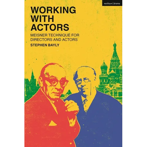 Working with Actors: Meisner Technique for Directors and Actors