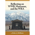 Reflecting on WWII, Manzanar, and the WRA