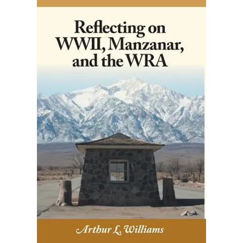 Reflecting on WWII, Manzanar, and the WRA