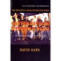 Conversations with the Dead: The Grateful Dead Interview Book