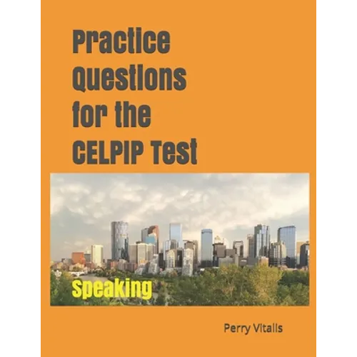 Practice Questions for the CELPIP Test: Speaking