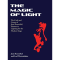 The Magic of Light: The Craft and Career of Jean Rosenthal, Pioneer in Lighting for the Modern Stage