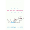 The Replacement Crush