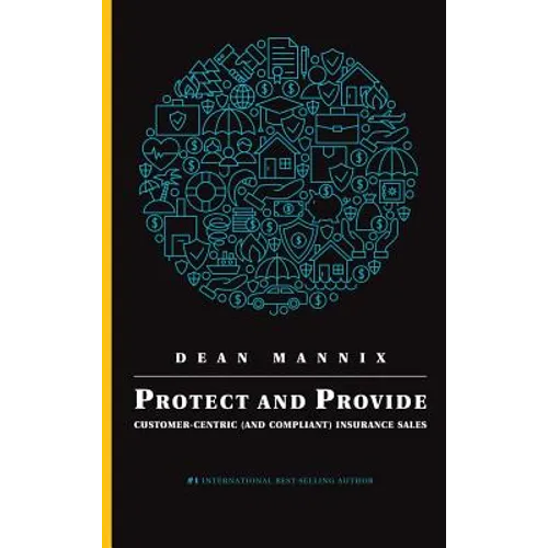 Protect and Provide: Customer-Centric (and Compliant) Insurance Sales