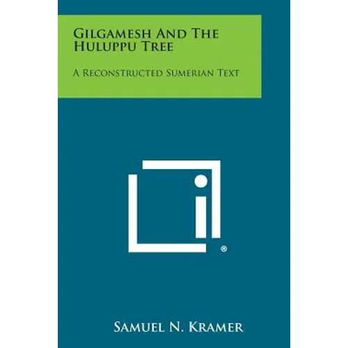 Gilgamesh and the Huluppu Tree: A Reconstructed Sumerian Text