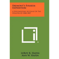 Fremont's Fourth Expedition: A Documentary Account Of The Disaster Of 1848-1849