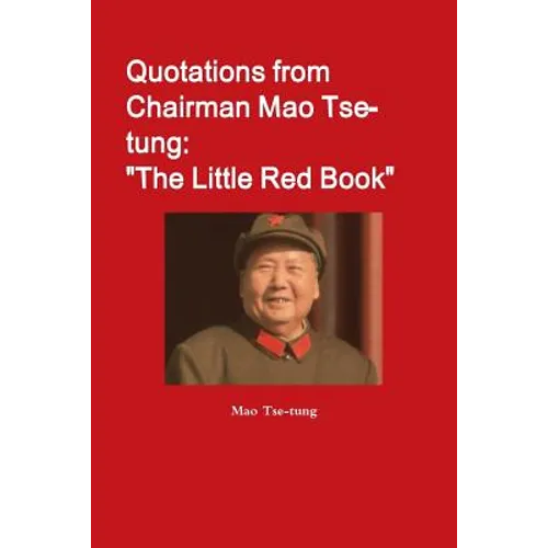 Quotations from Chairman Mao Tse-tung: "The Little Red Book"