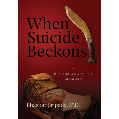 When Suicide Beckons: A Psychoanalyst's Memoir