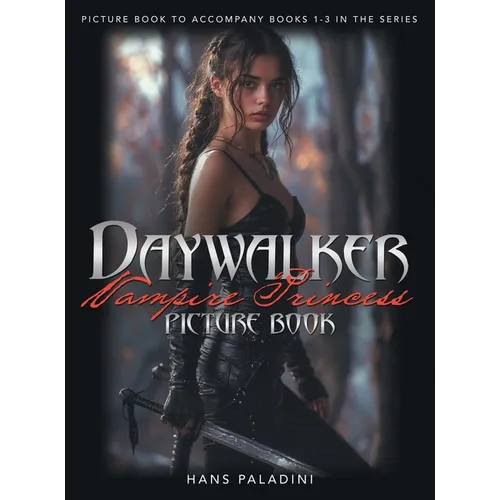 Daywalker Vampire Princess Picture Book: Picture book to accompany books 1-3 in the series