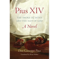 Pius XIV: The Smoke of Satan and the Man of God