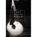 Why Sinatra Matters