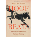 Hoof Beats: How Horses Shaped Human History