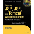 Beginning Jsp, Jsf and Tomcat Web Development: From Novice to Professional
