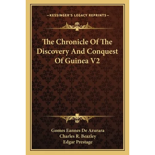 The Chronicle Of The Discovery And Conquest Of Guinea V2