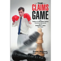 The Claims Game: The Tricks and Deceptive Tactics Insurance Companies Use to Underpay or Deny Your Claim