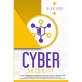 Cybersecurity: Learn Information Technology Security: How to Protect Your Data From Hacker Attacks While You are Browsing the Internet with Your Smart