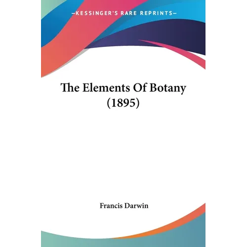 The Elements Of Botany (1895)