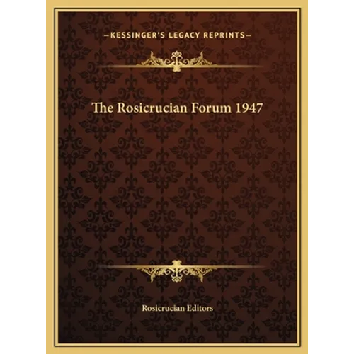 The Rosicrucian Forum 1947
