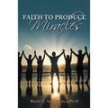 Faith to Produce Miracles