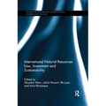 International Natural Resources Law, Investment and Sustainability