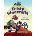 Feisty Cinderella: A Folktale from France