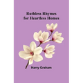 Ruthless Rhymes for Heartless Homes
