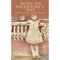 Born on Valentine's Day: A Memoir of Love, Loss, and Survival