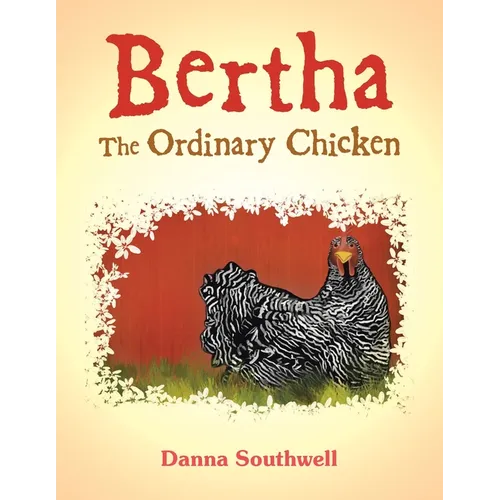Bertha The Ordinary Chicken