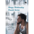 Sleepy Wednesday Puzzle Series Vol 3: Crossword Puzzles Wednesday Edition