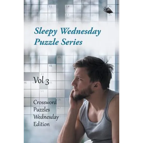 Sleepy Wednesday Puzzle Series Vol 3: Crossword Puzzles Wednesday Edition