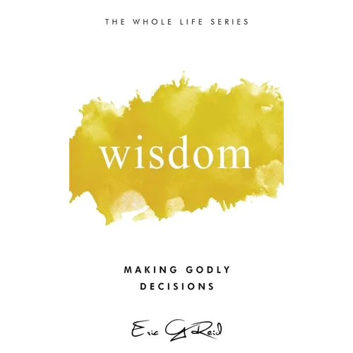 Wisdom: Making Godly Decisions