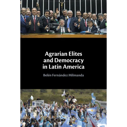 Agrarian Elites and Democracy in Latin America