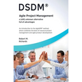 DSDM(R) - Agile Project Management - a (Still) Unknown Alternative Full of Advantages