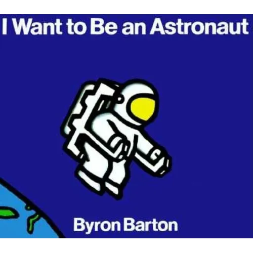 I Want to Be an Astronaut