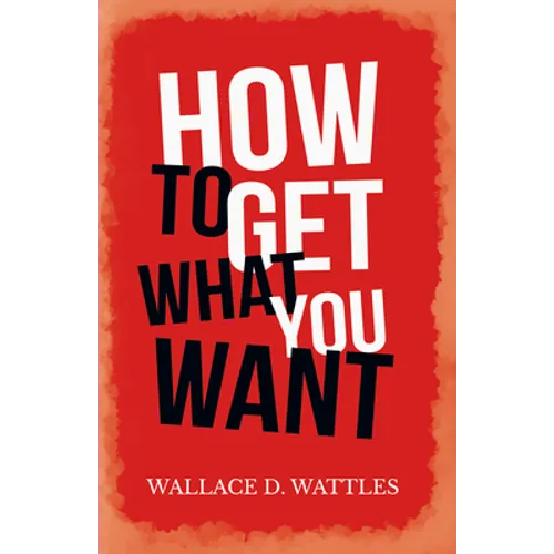 How to Get What you Want