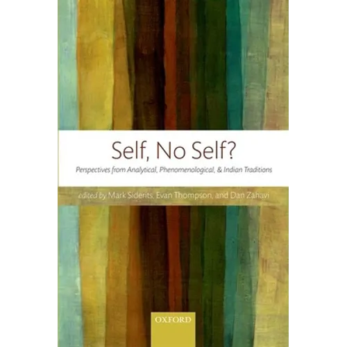 Self, No Self?: Perspectives from Analytical, Phenomenological, and Indian Traditions
