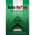 Boko Haram: Islamism, Politics, Security, and the State in Nigeria