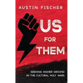 Us for Them: Seeking Higher Ground in the Cultural Holy Wars