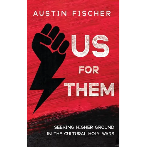 Us for Them: Seeking Higher Ground in the Cultural Holy Wars