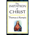 The Imitation of Christ: A Classic Guide to the Inner Life of Christian Devotion