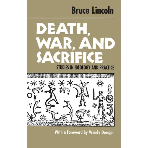Death, War, and Sacrifice: Studies in Ideology & Practice