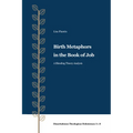 Birth Metaphors in the Book of Job: A Blending Theory Analysis