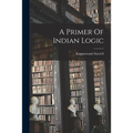 A Primer Of Indian Logic
