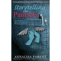 Storytelling for Pantsers: How to Write and Revise Your Novel Without an Outline