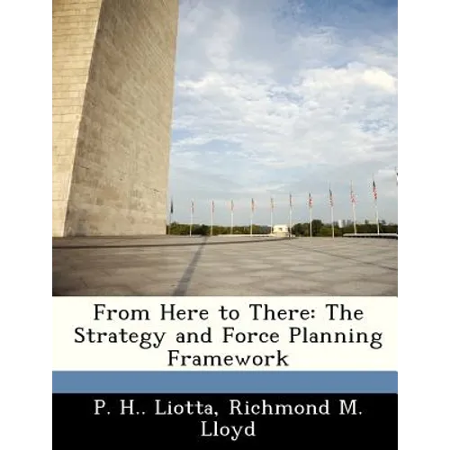 From Here to There: The Strategy and Force Planning Framework