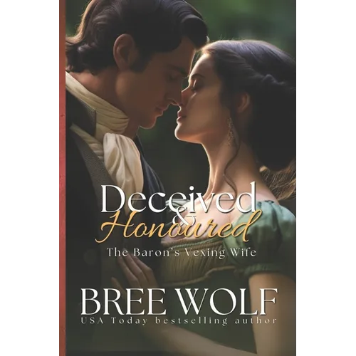 Deceived & Honoured: The Baron's Vexing Wife