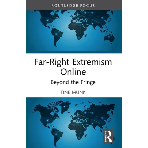 Far-Right Extremism Online: Beyond the Fringe