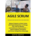 Agile Scrum: Your Quick Start Guide with Step-by-Step Instructions