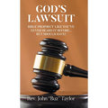 God's Lawsuit: Bible Prophecy Like You've Never Heard it Before... But Should Have!